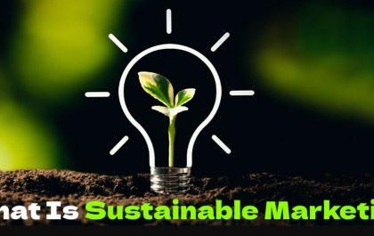 What Is Sustainable Marketing