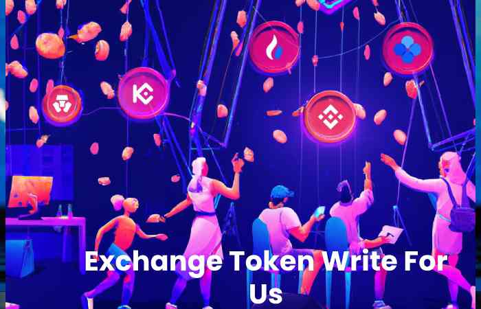 Exchange Token Write For Us