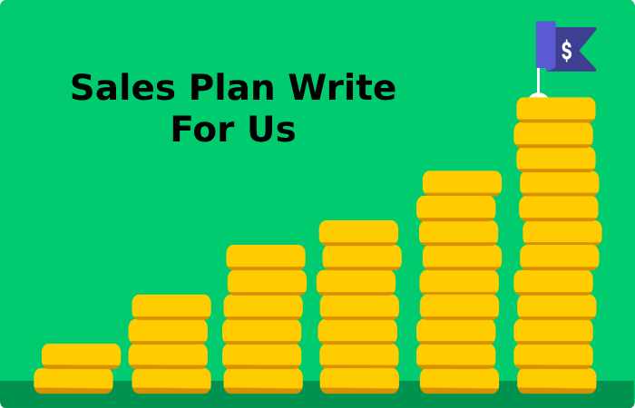 Sales Plan Write For Us