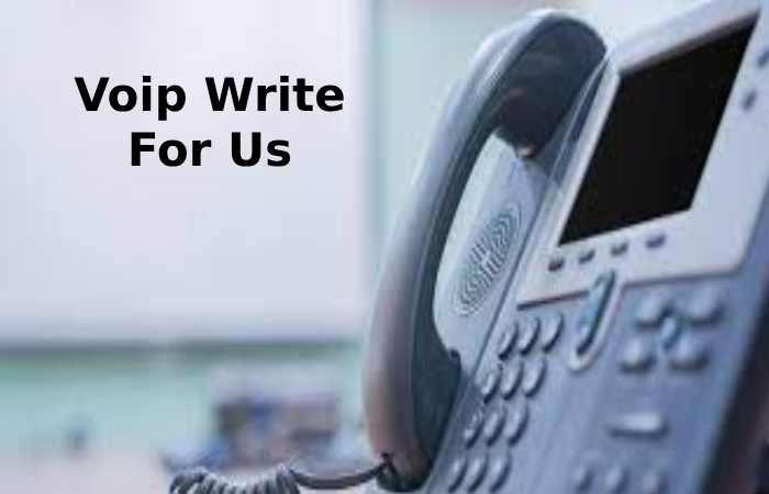 Voip Write For Us