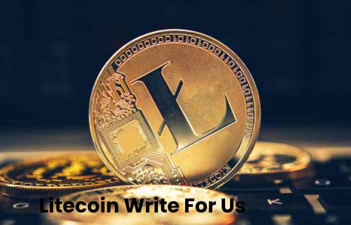 Litecoin Write For Us